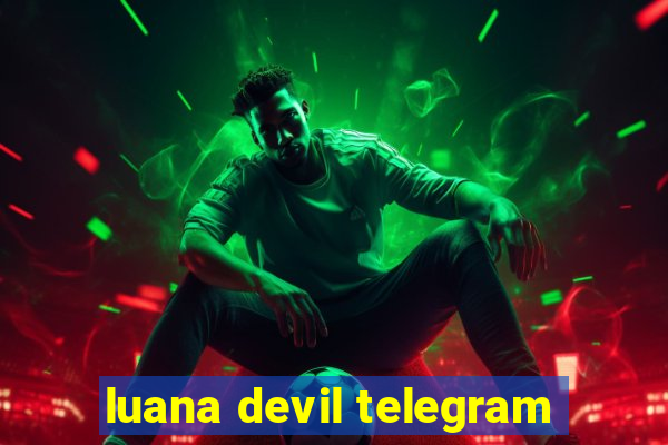 luana devil telegram